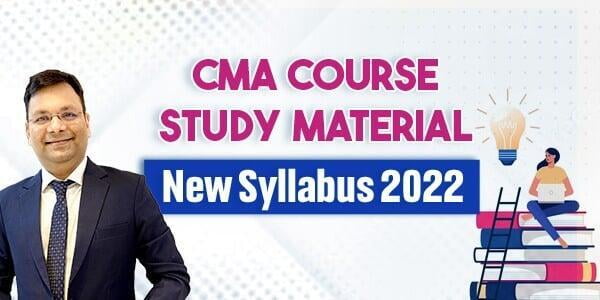 CMA Course Study Material New Syllabus 2022